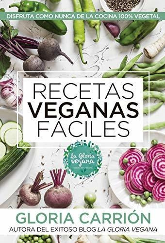 Recetas Veganas Fáciles [español], De Carrión Moñiz, Gloria. Editorial Arcopress Ediciones, Tapa Tapa Blanda En Español