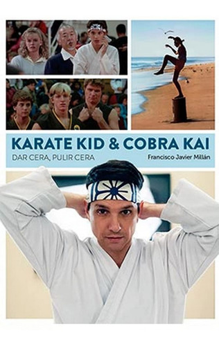 Libro Karate Kid &amp;cobra Kai Dar Cera Pulir Cera
