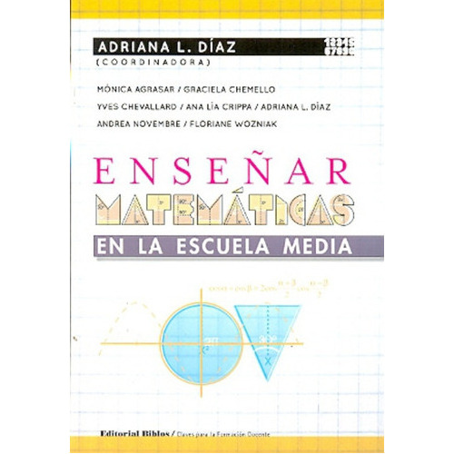 Enseñar Matematicas En La Escuela Media, De Diaz Adriana L.