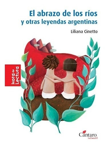 Abrazo De Los Rios Y Otras Leyendas Argentinas (coleccion H