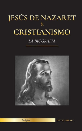 Libro : Jesus De Nazaret And Cristianismo La Biografia - La