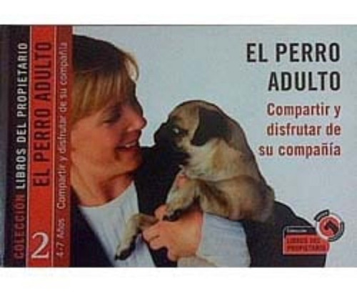 Perro Adulto. Compartir Y Disfrutar De Su Compañia. 4-7 Años