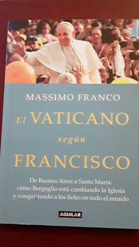 El Vaticano Segun Francisco De Massimo Franco Nuevo Bergogli