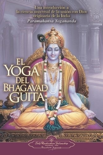 Yoga Del Bhagavad Guita El - Yogananda Paramahansa - Libro