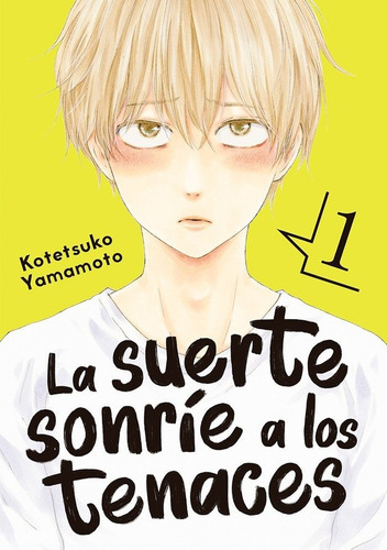 La Suerte Sonrie A Los Tenaces, Vol. 1, De Yamamoto, Kotetsuko. Editorial Tomodomo En Español