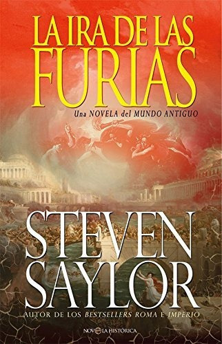 La ira de las furias : una novela del mundo antiguo, de Steven Saylor. Editorial La Esfera De Los Libros S L, tapa blanda en español, 2017