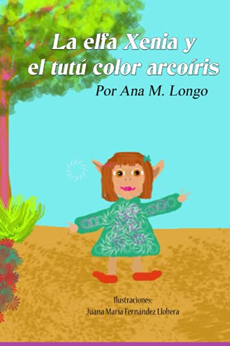 La Elfa Xenia Y El Tutu Color Arcoiris-por Ana M Longo