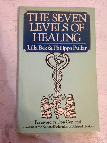 The Seven Levels Of Healing Lilla Bek - Philippa Pullar