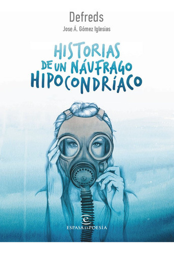 Historias De Un Nãâ¡ufrago Hipocondrãâaco, De Defreds. Editorial Espasa, Tapa Blanda En Español