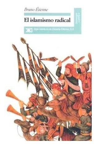 El Islamismo Radical. Bruno Etienne