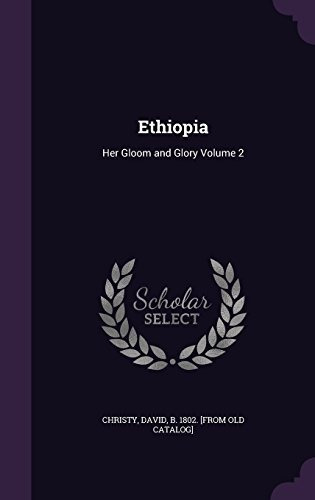 Ethiopia Her Gloom And Glory Volume 2