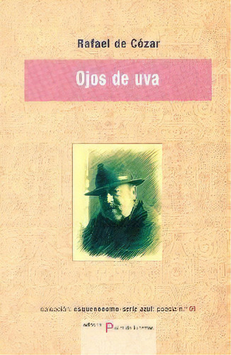 Ojos De Uva, De De Cozar, Rafael. Serie Azul: Poesía N.º 99, Vol. 1. Editorial Editorial Point De Lunettes, Tapa Blanda En Español, 2015