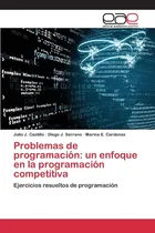 Comprar Libro: Problemas De Programación: Un Enfoque En La Resueltos
