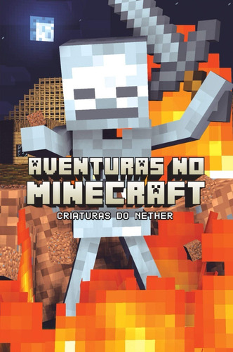 Aventuras No Minecraft Criaturas Do Nether
