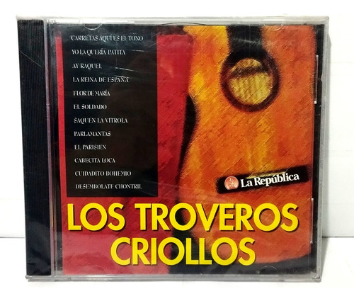 Cd Los Troveros Criollos 1999 Sellado La Republica