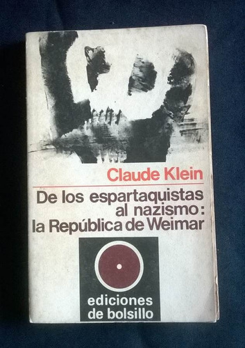 De Los Espartaquistas Al Nazismo Claude Klein 