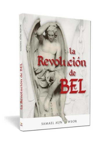 La Revolución De Bel - Samael Aun Weor | Ageac