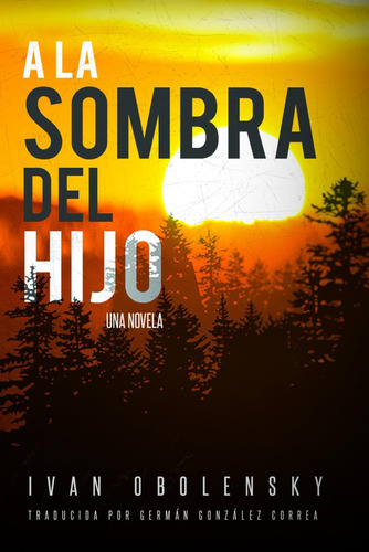 Libro: A La Sombra Del Hijo: Secuela De  El Ojo De La Luna  