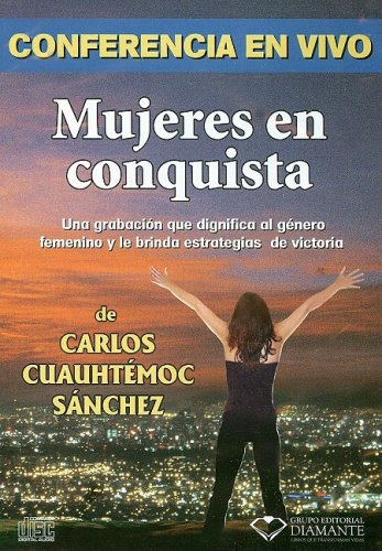 Libro Mujeres En Conquista Cd De Carlos Cuauhtemoc Sánchez