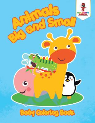 Libro Animals Big And Small: Baby Coloring Book - Colorin...