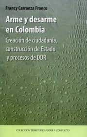 Libro Arme Y Desarme En Colombia