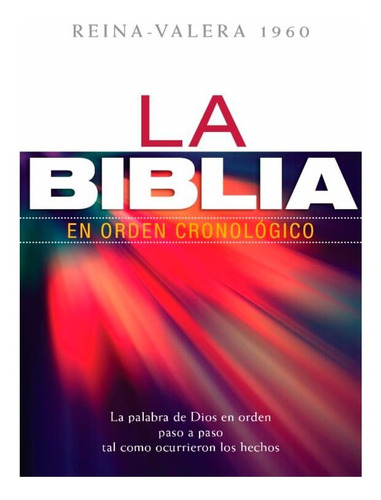 La Biblia En Orden Cronologico Rvr60 Tapa Dura