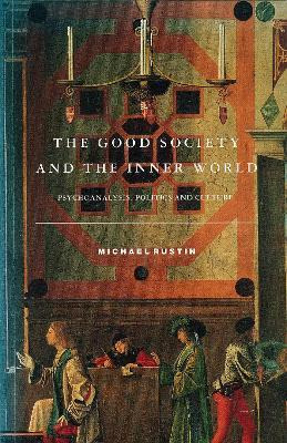 Libro The Good Society And The Inner World - Michael Rustin