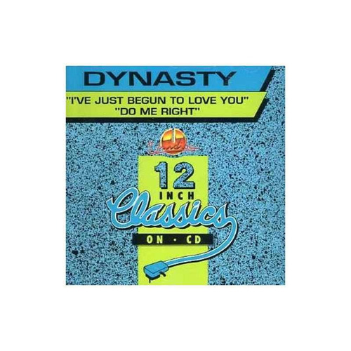 Dynasty I've Just Begun To Love You/do Me Right Canada Cd