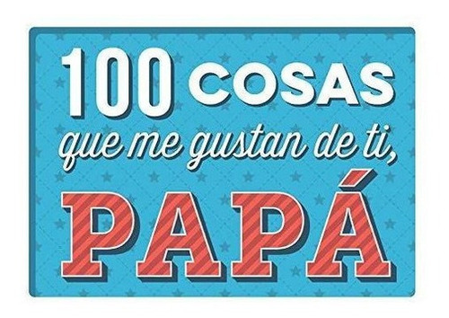 100 Cosas Que Me Gustan De Ti, Papá, De De Girona  Najmanides Anonimo., Vol. Unico. Editorial Magazzini Salani, Tapa Blanda En Español