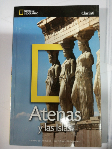 Atenas Y Las Islas Libros Del Viajero National Geographic