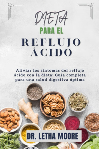 Libro: Dieta Para El Reflujo Ácido: Aliviar Los Síntomas Del