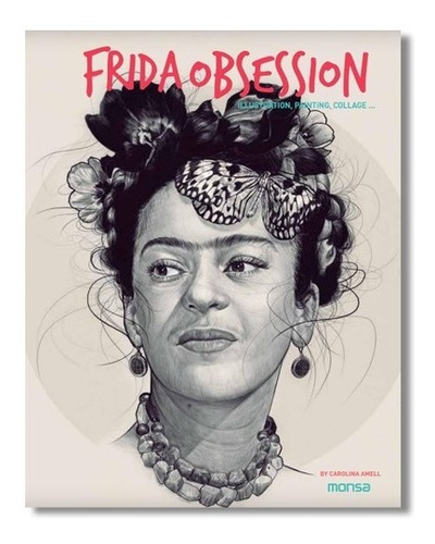 Frida Obsession. Illustration, Painting, Collage ...