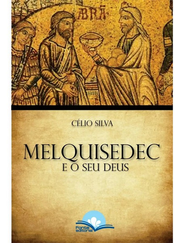 Melquisedec - E O Seu Deus