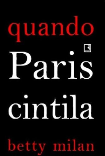 Quando paris cintila, de Milan, Betty. Editora Record Ltda., capa mole em português, 2008