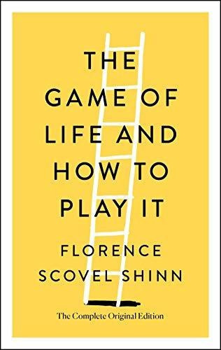 The Game Of Life And How To Play It : The Complete Original Edition, De Florence Scovel Shinn. Editorial St. Martin's Essentials, Tapa Blanda En Inglés