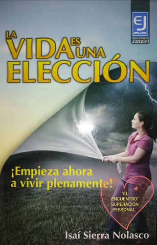 La Vida Es Una Elección/ Isaí Sierra N./colección 3 Libros. 