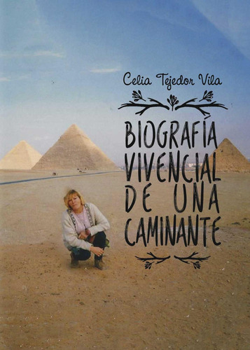 Biografía Vivencial De Una Caminante, De Tejedor Vila , Celia.., Vol. 1.0. Editorial Punto Rojo Libros S.l., Tapa Blanda, Edición 1.0 En Español, 2032