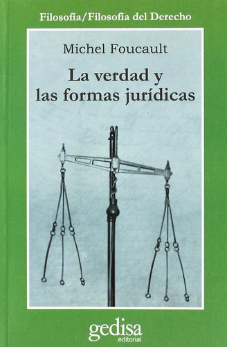 La Verdad Y Las Formas Jurídicas. Foucault, Michel