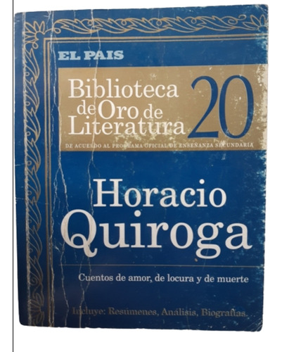 Biblioteca De Oro De Literatura 20 / Horacio Quiroga 