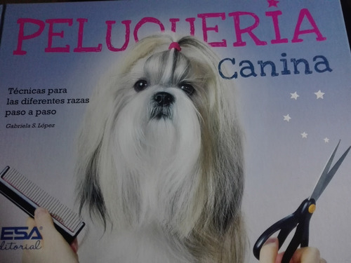 Libro De Peluquería Canina Paso A Paso - Perros, Cachorros