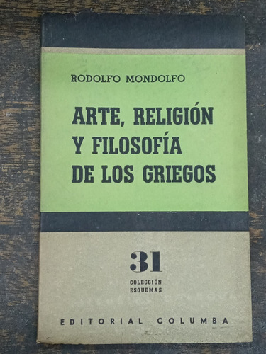 Arte Religion Y Filosofia De Los Griegos * Rodolfo Mondolfo