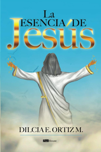 Libro La Esencia De Jesús (spanish Edition)