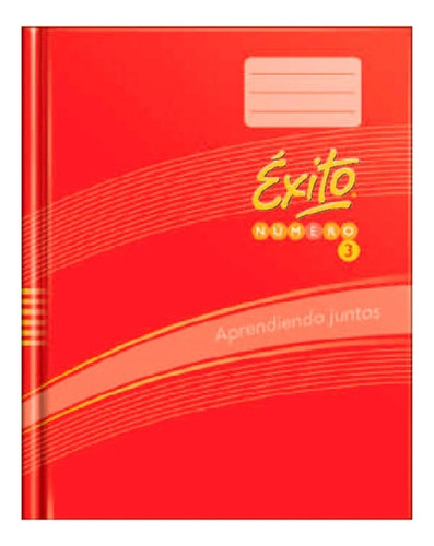 Cuaderno Exito Nro 3 X 48 Hj Rayado Rojo Aprendiendo Juntos 