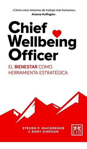 Chief Wellbeing Officer, de Steven P MacGregor. Editorial Lid Publishing, tapa blanda en español, 2018