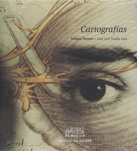 Cartografías, De Tatiana Parcero, Jose Luis Trueba Lara. Editorial Artes De México, Tapa Pasta Dura, Edición 1 En Español, 2008