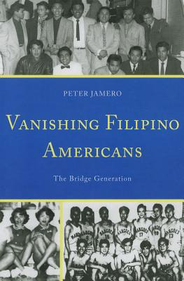 Libro Vanishing Filipino Americans: The Bridge Generation...