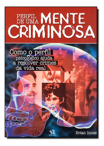 Perfil De Uma Mente Criminosa, De Brian Innes. Editorial Larousse, Capa Mole Em Português, 2011