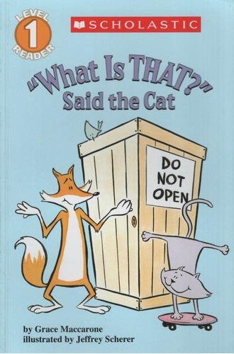 What Is That? Said The Cat - Scholastic Readers 1