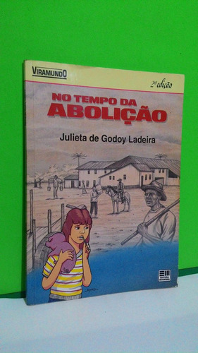Livro No Tempo Da Abolição - Julieta De Godoy Ladeira