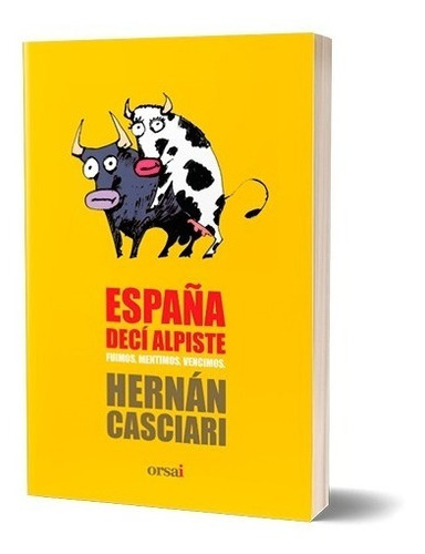 España Decí Alpiste - Hernán Casciari